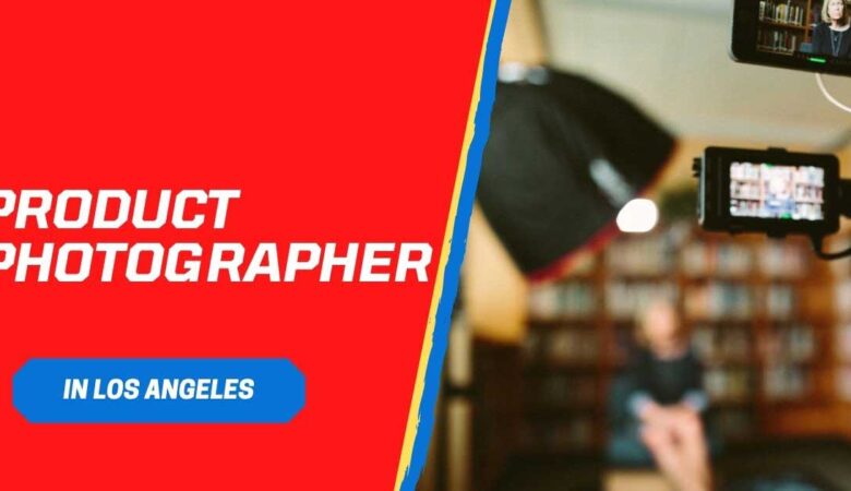 15 Best Product Photographers In Los Angeles