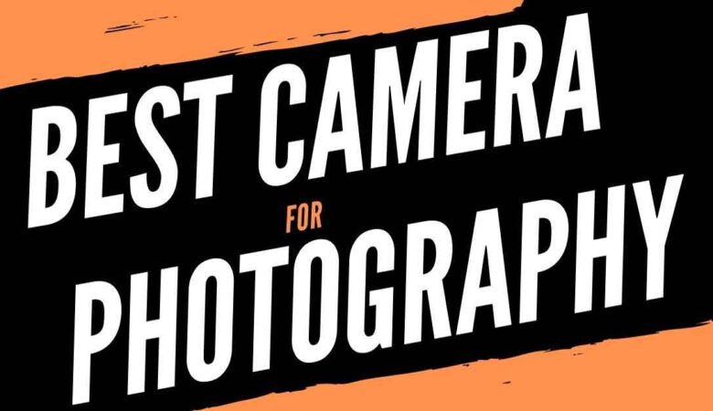 Best Camera for Professional Photography