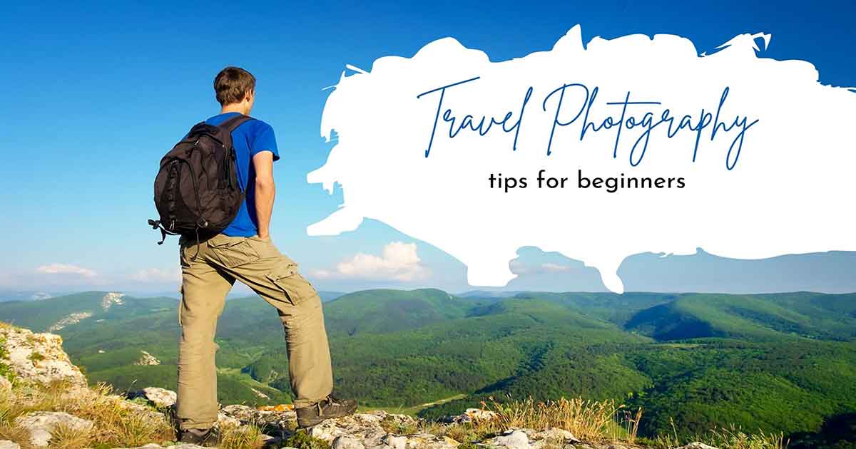 9 Best Travel Photography Tips for Beginners – Clipping Path Action