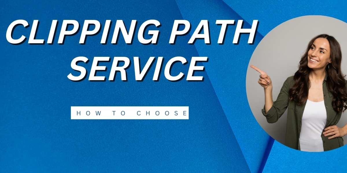 how to choose best clipping path service provider