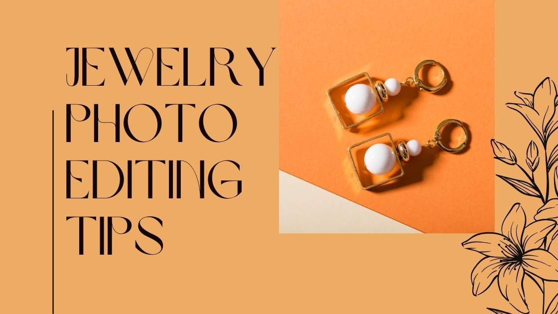 jewelry photo editing tips