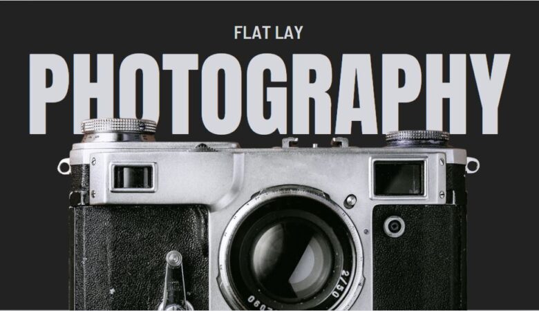 Flat Lay Photography: A beginners Guide